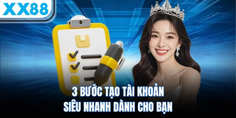 3 bước tạo tài khoản siêu nhanh dành cho bạn 3 bước tạo tài khoản siêu nhanh dành cho bạn