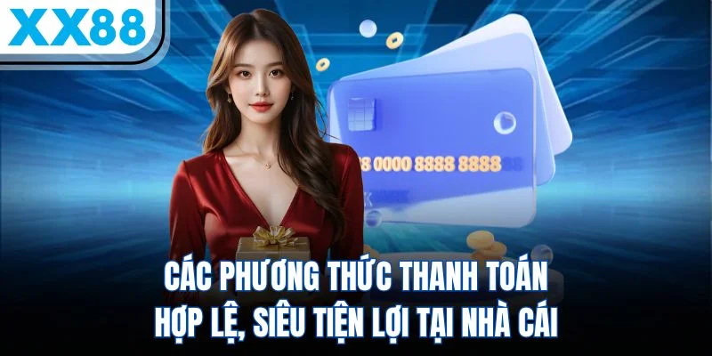 Các phương thức thanh toán hợp lệ, siêu tiện lợi tại nhà cái Các phương thức thanh toán hợp lệ, siêu tiện lợi tại nhà cái