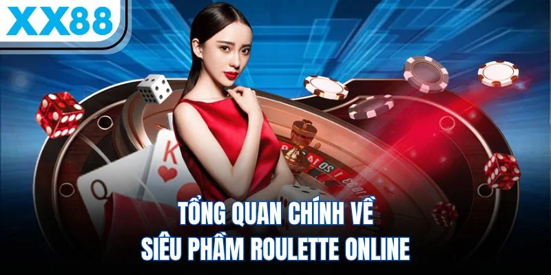 Tổng quan chính về siêu phầm Roulette online Tổng quan chính về siêu phầm Roulette online